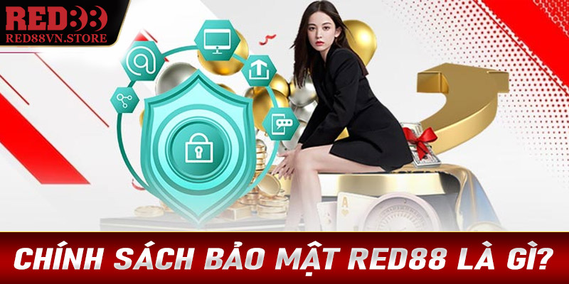 Khái quát về chính sách bảo mật Red88 là gì?